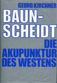 gebrauchtes Buch – Georg Kirchner – Baunscheidt, die Akupunktur des Westens., Gesund durch Hautreizbehandlung.