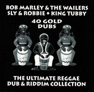 40 Gold Dubs: Ultimate Reggae Dub & Riddim Collection