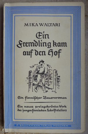 Ein Fremdling kam auf den Hof - Roman, Deutsche Erstausgabe, 1938.