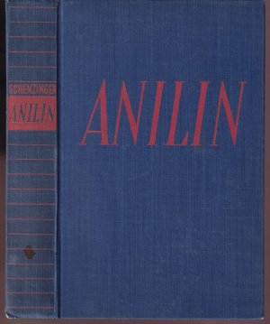 Karl Aloys Schenzinger ***ANILIN ***Roman der deutschen Farbenindustrie ***geb.Buch 1938 *Fraktur-Schrift*