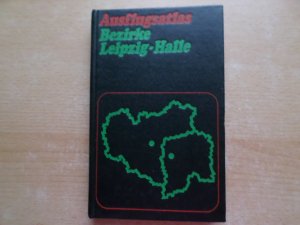 gebrauchtes Buch – Ausflugsatlas Bezirke Leipzig - Halle