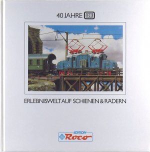 40 Jahre DB. Erlebniswelt auf Schienen und Rädern.