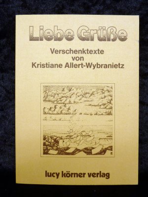 gebrauchtes Buch – Kristiane Allert-Wybranietz – Liebe Grüsse - Verschenktexte