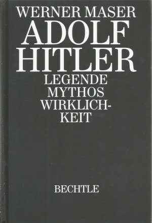 gebrauchtes Buch – Werner Maser – Adolf Hitler  Legende Mythos Wirklichkeit