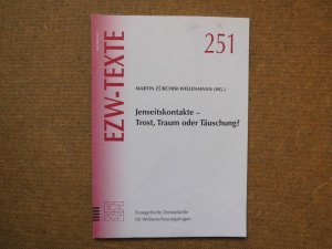 gebrauchtes Buch – Martin Zürcher-Weilenmann  – Jenseitskontakte - Trost, Traum oder Täuschung (EZW-Texte 251