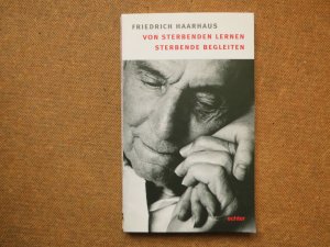 gebrauchtes Buch – Friedrich Haarhaus – Von Sterbenden lernen - Sterbende begleiten