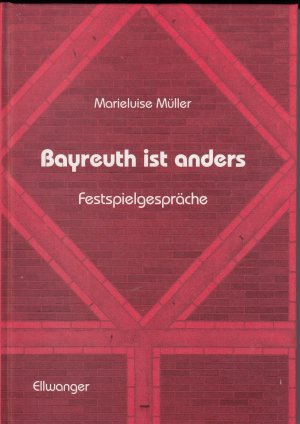 Bayreuth ist anders - Festpielgespräche