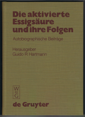 gebrauchtes Buch – Hartmann Guido R – Die aktivierte Essigsäure und ihre Folgen. Autobiographische Beiträge von Schülern und Freunden Feodor Lynens.