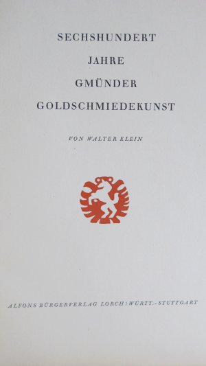 Sechshundert (600) Jahre Gmünder Goldschmiedekunst