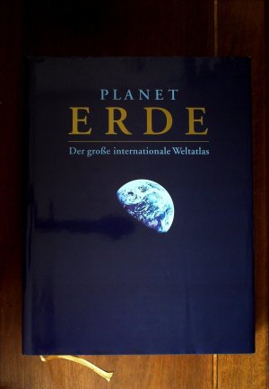 Planet Erde Der große internationale Weltatlas - Der Atlas für das 21. Jahrhundert