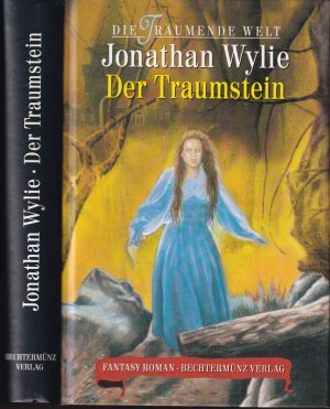 gebrauchtes Buch – Jonathan Wylie – Jonathan Wylie ***DER TRAUMSTEIN ***Die Träumende Welt *** Fantasy-Roman ***Der Erd-Geist schläft und träumt die Welt und träumt alles was geschieht *** geb.Buch 1999