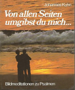 gebrauchtes Buch – Johannes Kuhn – Von allen Seiten umgibst du mich...