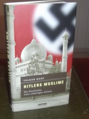 gebrauchtes Buch – Volker Koop – Hitlers Muslime: Die Geschichte einer unheiligen Allianz -  HC