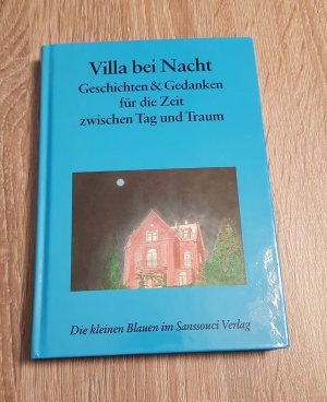 Villa bei Nacht - Geschichten & Gedanken für die Zeit zwischen Tag und Traum