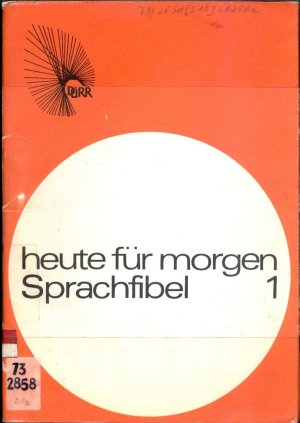 Heute für Morgen. Sprachfibel 1