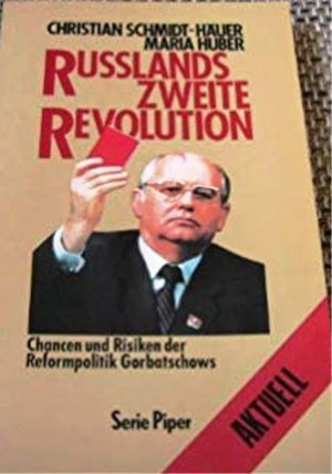 Russlands zweite Revolution. Chancen und Risiken der Reformpolitik Gorbatschows