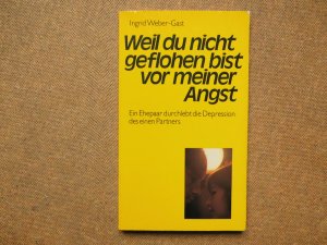 Weil du nicht geflohen bist vor meiner Angst. Ein Ehepaar durchlebt die Depression des einen Partners