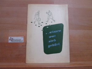 antiquarisches Buch – Wilhelm Hoffmann – ... wissen, was sich gehört : kleines Reisegepäck für strebsame junge Leute. ausgew. und zsgest. von