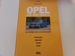 gebrauchtes Buch – Frank Dietz – Opel Kapitän & Admiral / Diplomat A & B Die großen drei aus Rüsselsheim