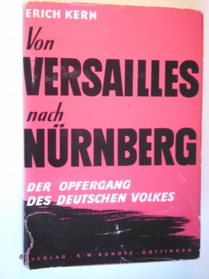 Von Versailles nach Nürnberg - Der Opfergang des deutschen Volkes