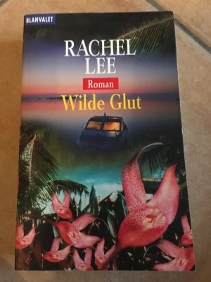 gebrauchtes Buch – Rachel Lee – Wilde Glut