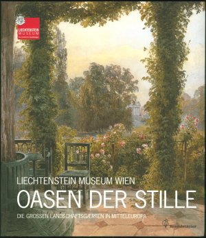 Oasen der Stille - Die großen Landschaftsgärten Mitteleuropas