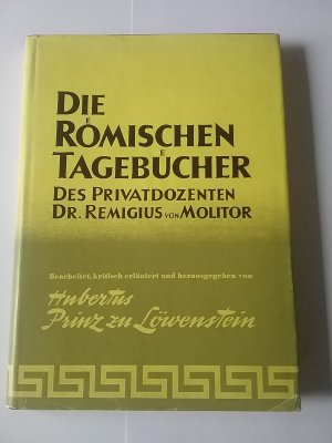 Die Römischen Tagebücher des Privatdozenten Dr. Remigius von Molitor