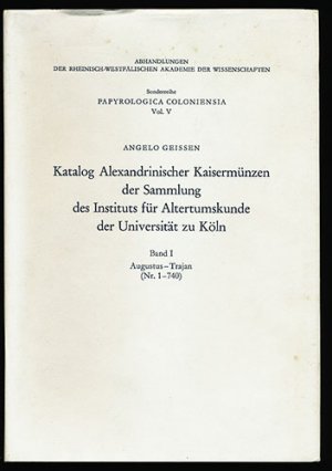 Katalog Alexandrinischer Kaisermünzen der Sammlung des Instituts für Altertumskunde der Universität zu Köln / Band 1 und Band 2