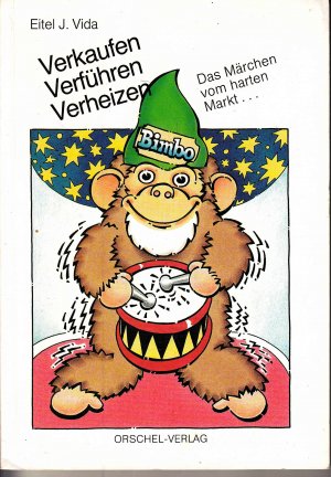 gebrauchtes Buch – Vida, Eitel J – Verkaufen - verführen - verheizen - Das Märchen vom harten Markt ...