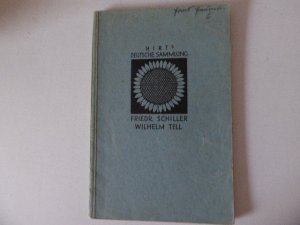 antiquarisches Buch – Friedrich von Schiller – Wilhelm Tell. Hirts Deutsche Sammlung. Literarische Abteilung - Herausgeber Wolfgang Stammler und Georg Wolff. Gruppe VII. Dramen. Band 4. Softcover