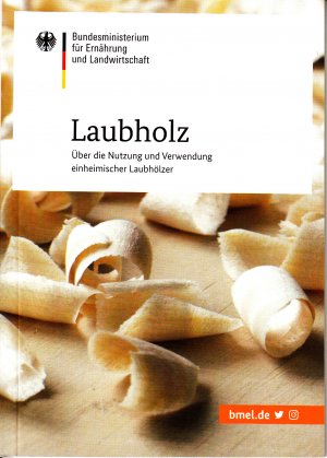 gebrauchtes Buch – Laubholz Über die Nutzung und Verwendung einheimischer Laubhölzer