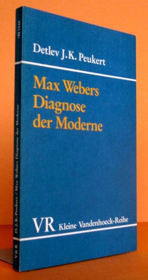 gebrauchtes Buch – Peukert, Detlev J – Max Webers Diagnose der Moderne