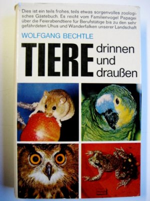 antiquarisches Buch – Wolfgang Bechtle – Tiere drinnen und draußen