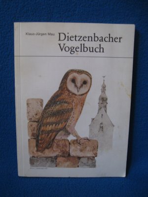 Dietzenbacher Vogelbuch ( Dietzenbach ) - ein ornithologischer Spaziergang durch unsere Stadt und ihre Gemarkung mit 64 Illustrationen von Hans Schmandt