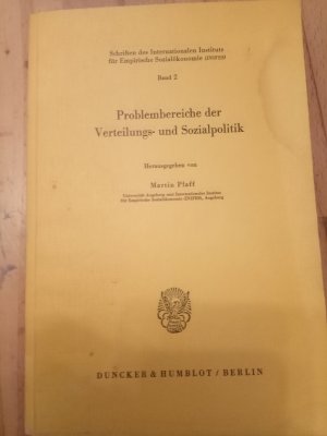 Die Grenzen der Verteilungs- und Sozialpolitik in einer stagnierenden bzw. wachsenden Wirtschaft. - Band 2: Problembereiche der Verteilungs- und Sozialpolitik.