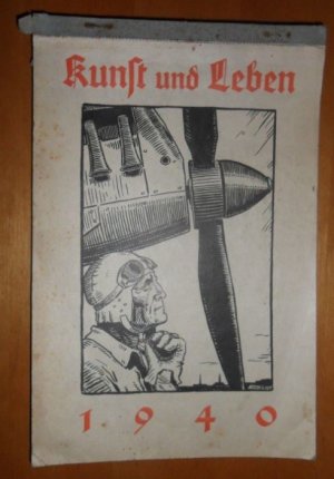 Kunst und Leben 1940. Ein Kalender mit Original=Zeichnungen und Holzschnitten deutscher Künstler und mit Gedichten und Sprüchen deutscher Dichter. 32. […]