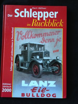 gebrauchtes Buch – Kurt Häfner – Der Schlepper im Rückblick. Schlepper und Landmaschinen in Deutschland. Oldtimer-Jahrbuch 2000