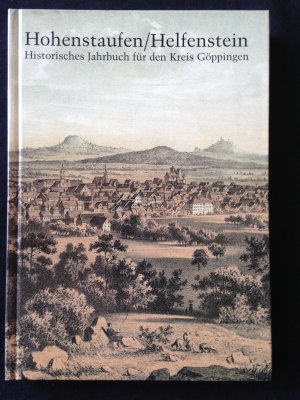 gebrauchtes Buch – Hohenstaufen/Helfenstein. Historisches Jahrbuch für den Kreis Göppingen Band 12, 2002