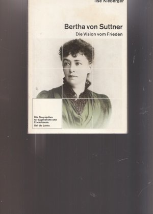 gebrauchtes Buch – Emanzipation - Kleberger, Ilse – Bertha von Suttner. Die Vision vom Frieden.