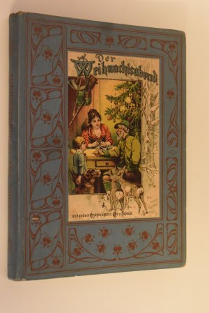 Der Weihnachtsabend und andere Erzählungen. Fünf Erzählungen für die Jugend ...Das alte Raubschloß, Das Hölzerne Kreuz, Das Marienbild oder Das verlorene […]