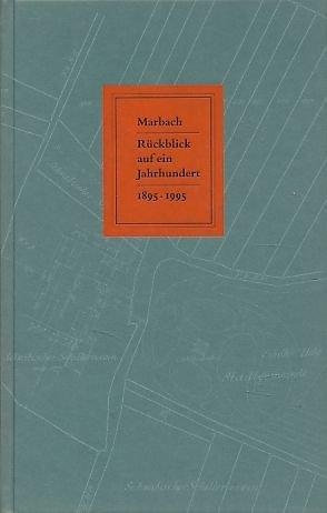 Marbach, Rückblick auf ein Jahrhundert : 1895 - 1995