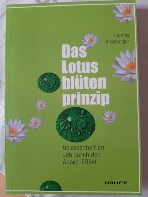 Das Lotusblütenprinzip - Gelassenheit im Job durch den Abperl-Effekt