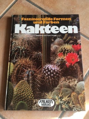 gebrauchtes Buch – Schild, Franz; Schild – Faszinierende Formen und Farben: Kakteen