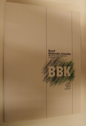 gebrauchtes Buch – Bund bildender Künstlerinnen/ Künstler – BBK Bezirksgruppe Osterholz in Worpswede Grafik, Malerei, Plastik, Skulptur