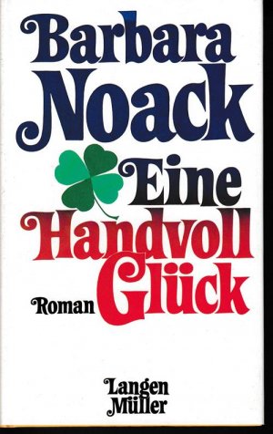 Eine Handvoll Glück., Roman.