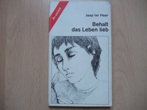 gebrauchtes Buch – Haar, Jaap ter – Behalt das Leben lieb