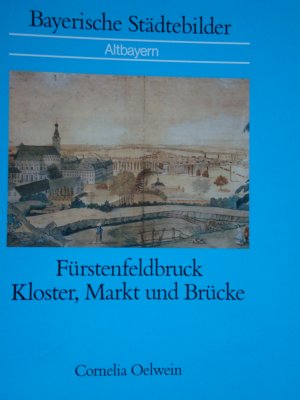 Fürstenfeldbruck. Kloster, Markt und Brücke