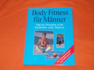 gebrauchtes Buch – Ute Dick – Body Fitness für Männer. Mehr Power für Körper und Seele. Mit Trainingsanleitungen und Ernährungsplan.