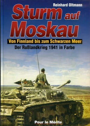 Sturm auf Moskau/ In die Tiefen Russlands/ Schicksalswende im Osten. Band 1-3 komplett