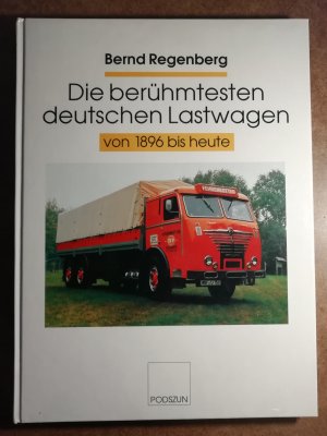 gebrauchtes Buch – Bernd Regenberg – Die berühmtesten deutschen Lastwagen